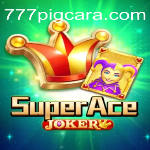 SuperAceJoker: A Nova Sensação dos Jogos com 777PIG